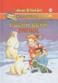 Polar Bear Patrol (Magic School Bus Science Chapter Books (Pb)) （Library Binding）