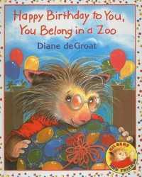 Happy Birthday to You, You Belong in a Zoo (Gilbert and Friends (Prebound)) （Library Binding）