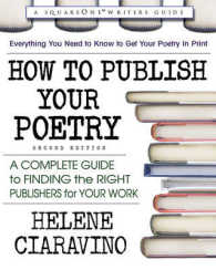 How to Publish Your Poetry : A Complete Guide to Finding the Right Publishers for Your Work (Square One Writer's Guide)