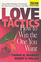 Love Tactics: How to Win the One You Want : How to Win the One You Want (Love Tactics: How to Win the One You Want)
