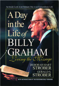 A Day in the Life of Billy Graham : Living the Message