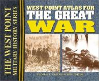 The West Point Atlas for the Great War : The West Point Military History Series (West Point Military History S.)