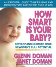 How Smart is Your Baby : Develop and Nurture Your Newborns Full Potential