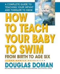 How to Teach Your Baby to Swim : From Birth to Age Six the Gentle Revolution