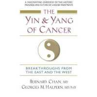 The Yin and Yang of Cancer : Breakthroughs from the East and the West