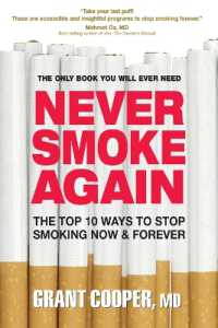 Never Smoke Again : The Top 10 Ways to Stop Smoking Now and Forever