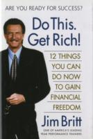 Do This, Get Rich : 12 Things You Can Do Now to Gain Financial Freedom (Do This, Get Rich)