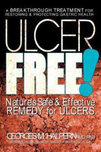Ulcer Free! : Natures Safe & Effective Remedy for Ulcers