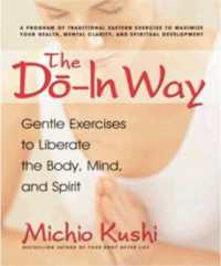 The Do-In Way : Gentle Exercises to Liberate the Body, Mind, and Spirit