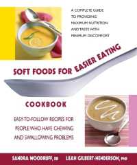 Soft Foods for Easier Eating Cookbook : Easy-to-Follow Recipes for People Who Have Chewing and Swallowing Problems