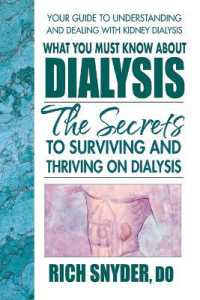 What You Must Know about Dialysis : The Secrets to Surviving and Thriving on Dialysis