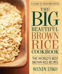 Big Beautiful Brown Rice Cookbook : The World's Best Brown Rice Recipes