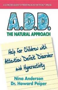 A.D.D. the Natural Approach : Help for Children with Attention Deficit Disorder and Hyperactivity （Revised）