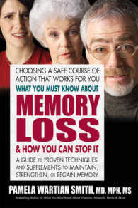 What You Must Know about Memory Loss & How You Can Stop it : A Guide to Proven Techniques and Supplements to Maintain, Strengthen, or Regain Memory