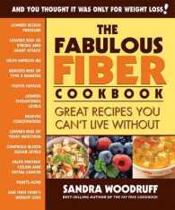 The Fabulous Fiber Cookbook : Great Recipes You Can't Live without (The Fabulous Fiber Cookbook)