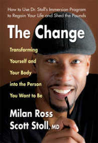 The Change : Transforming Yourself and Your Body into the Person You Want to be (The Change)