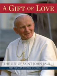 A Gift of Love : The Life of Saint John Paul II