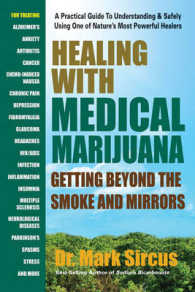 Healing with Medicinal Marijuana : Getting Beyond the Smoke and Mirrors (Healing with Medicinal Marijuana)
