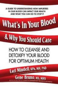 What'S in Your Blood & Why You Should Care : How to Cleanse and Detoxify Your Blood for Optimum Health