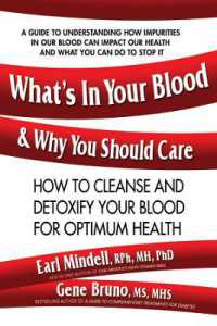 What'S in Your Blood & Why You Should Care : How to Cleanse and Detoxify Your Blood for Optimum Health