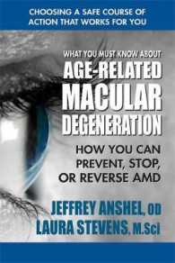 What You Must Know about Age-Related Macular Degenration : How You Can Prevent, Stop, or Reverse Amd (What You Must Know about Age-related Macular Degenration) （2ND）