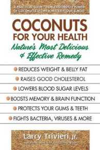 Coconuts for Your Health : Nature'S Most Delicious & Effective Remedy （2ND）