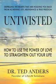 Untwisted : How to Use the Power of Love to Straighten out Your Life （2ND）
