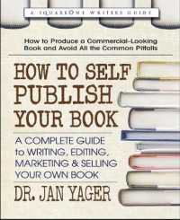 How to Self-Publish Your Book : A Complete Guide to Writing, Editing, Marketing & Selling Your Own Book (How to Self-publish Your Book)