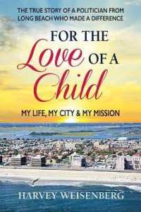 For the Love of a Child : My Life, My City, and My Mission