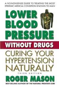 Lower Blood Pressure without Drugs - Third Edition : Curing Your Hypertension Naturally