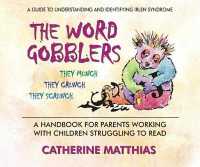 The Word Gobblers : A Handbook for Parents Working with Children Struggling to Read a Guide to Understanding and Identifying Irlen Syndrome (The Word Gobblers)