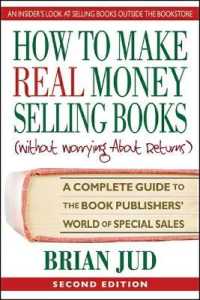 How to Make Real Money Selling Books (Withour Worrying about Returns) : A Complete Guide to the Book Publishers' World of Special Sales (How to Make Real Money Selling Books (Withour Worrying about Returns))