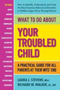 What to Do about Your Troubled Child : A Practical Guide for All Parents at Their Wits' End