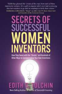 Secrets of Successful Women Inventors : How They Swam with the 'Sharks' and Hundreds of Other Ways to Commercialize Your Own Inventions