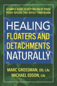 Healing Floaters & Detachments Naturally : A Simple Guide to Getting Rid of Those Pesky Specks That Affect Your Vision