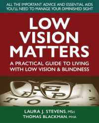 Low Vision Matters : A Practical Guide to Living with Low Vision & Blindness