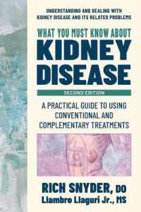 What You Must Know about Kidney Disease : A Practical Guide to Using Conventional and Complementary Treatments