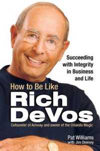 How to Be Like Rich Devos : Succeeding with Integrity in Business and Life (How to Be Like)