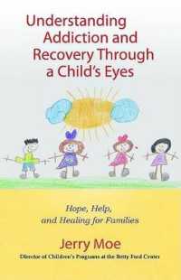 Understanding Addiction and Recovery through a Child's Eye : Hope, Help, and Healing for the Family