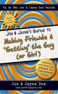 Jon & Jayne's Guide to Making Friends and 'Getting' the Guy or Girl (Jon and Jayne Doe Series)