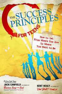 The Success Principles for Teens : How to Get from Where You Are to Where You Want to Be
