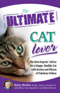 The Ultimate Cat Lover : The Best Experts' Advice for a Happy, Healthy Cat with Stories and Photos of Fabulous Felines (Ultimate Series)