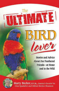 The Ultimate Bird Lover : Stories and Advice on Our Feathered Friends at Home and in the Wild (Ultimate Series) （1ST）