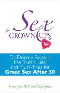 Sex for Grown ups : Dr. Dorree Reveals the Truths, Lies, and Must-Tries for Great Sex after 50