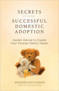 Secrets to Your Successful Domestic Adoption : Insider Advice to Create Your Forever Family Faster