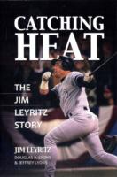 Catching Heat : The Jim Leyritz Story （1ST）