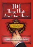 101 Things I Hate about Your House : A Premier Designer Takes You on a Room-by-Room Tour to Transform Your Home from Faux Pas to Fabulous （1 CSM）