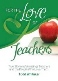 For the Love of Teachers : True Stories of Amazing Teachers and the People Who Love Them