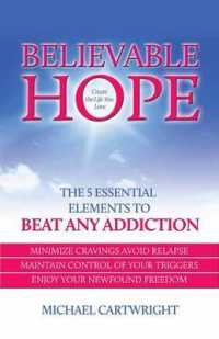 Believable Hope : Five Essential Elements to Beat Any Addiction （1ST）