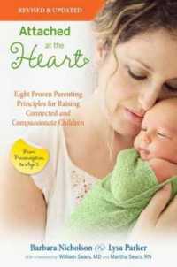 Attached at the Heart : Eight Proven Parenting Principles for Raising Connected and Compassionate Children